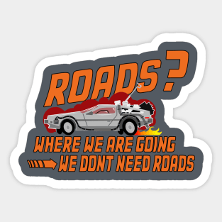 Roads? We dont need roads! BTTF Sticker